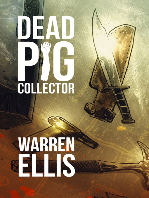 Title details for Dead Pig Collector by Warren Ellis - Wait list